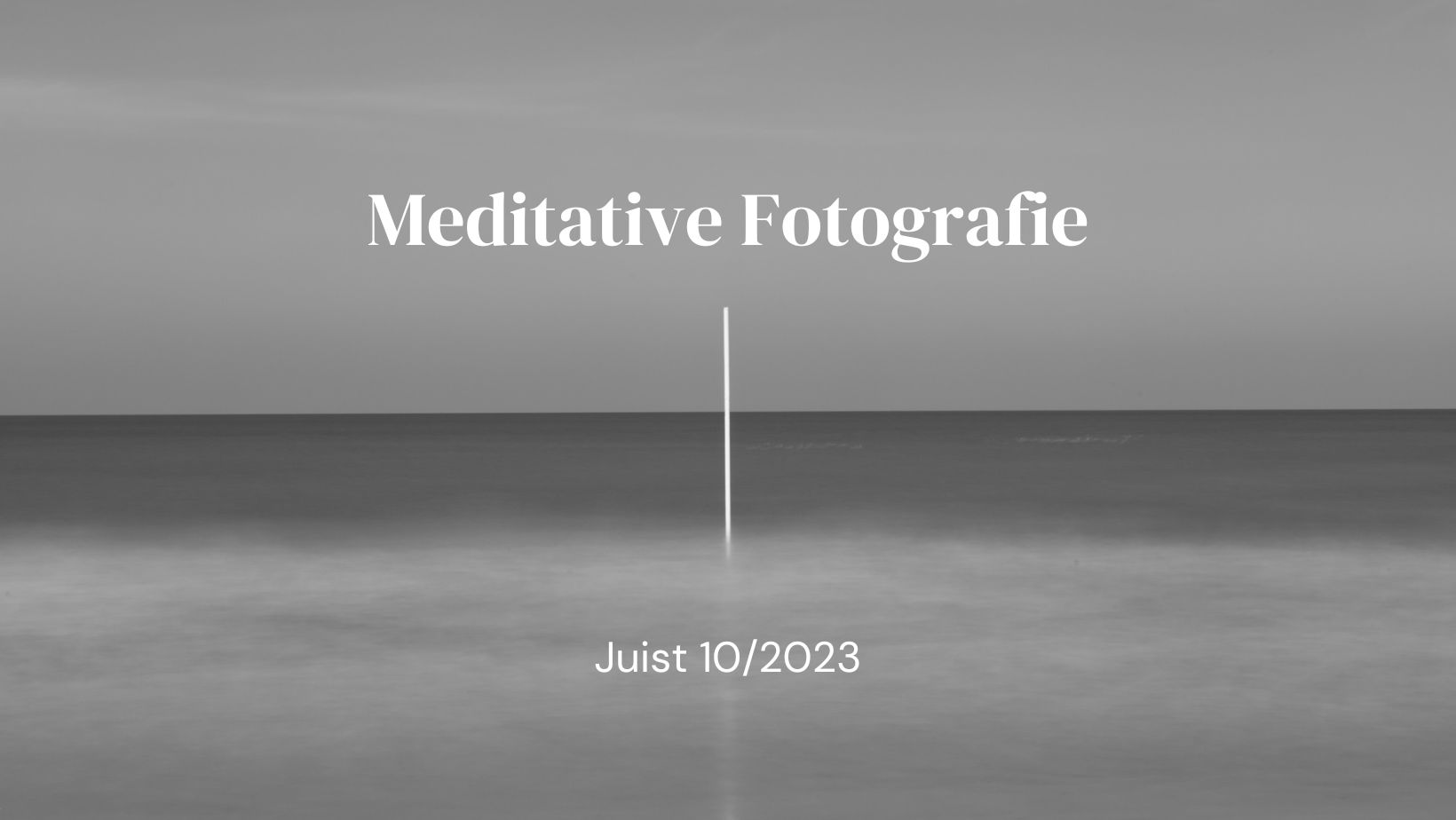 Meditative Fotografie - ein Foto-Retreat